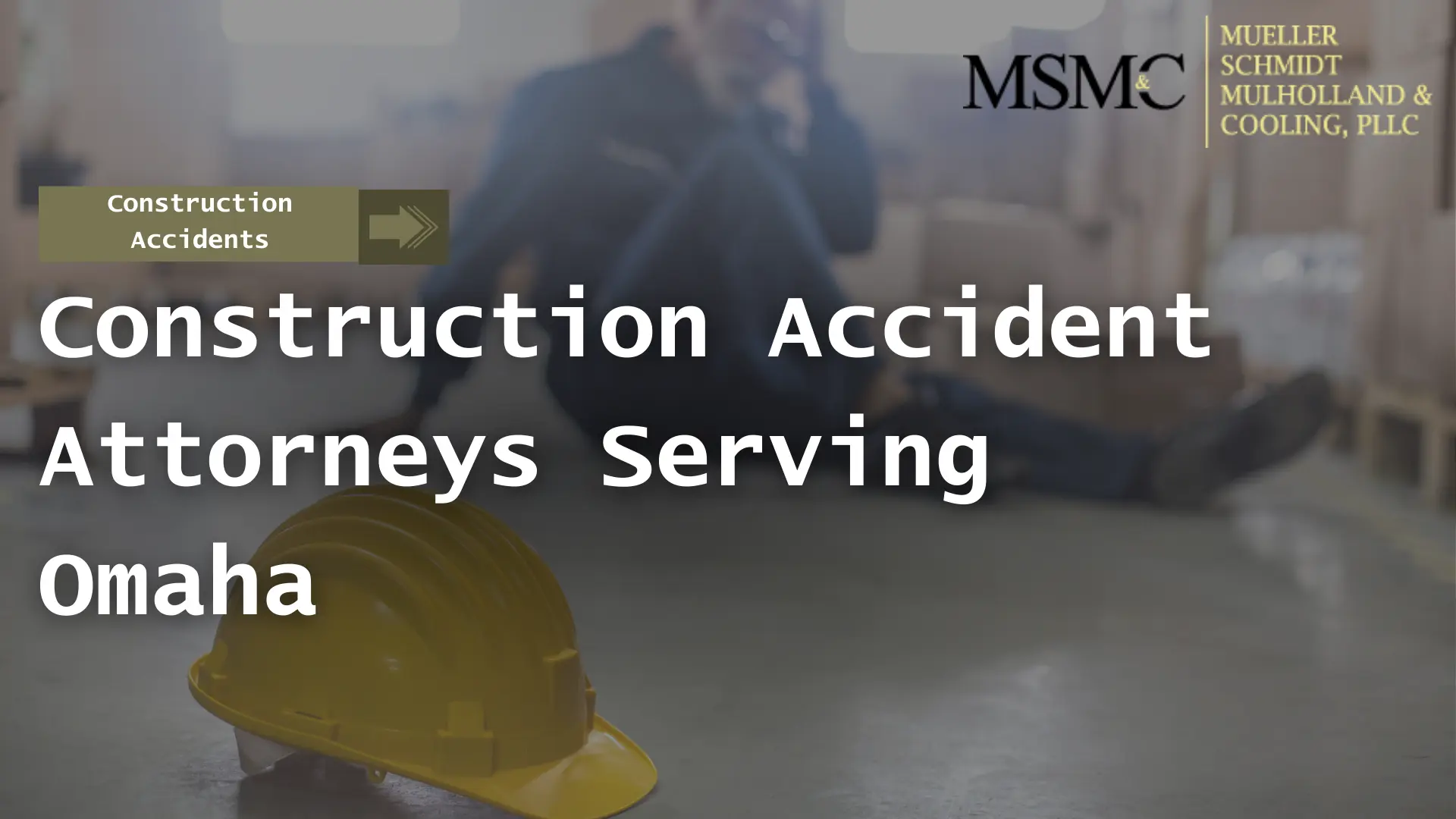 Construction Accident Attorneys Serving Omaha