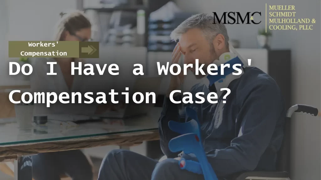 Do I Have a Workers' Compensation Case