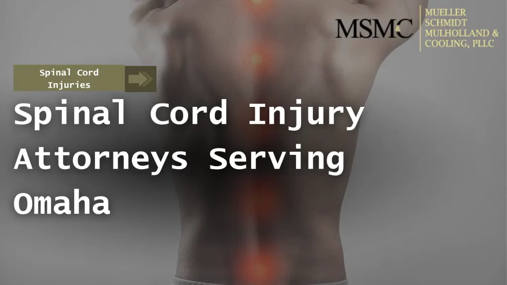 Spinal Cord Injury Attorneys Serving Omaha