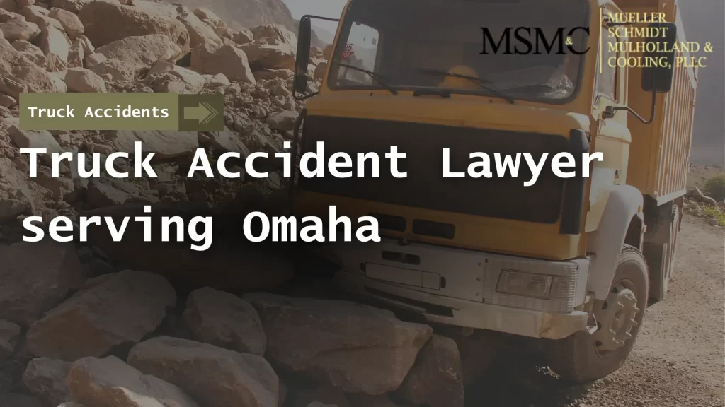 Commercial truck in a collision off-road with over-image text Truck Accident Lawyer Serving Omaha.