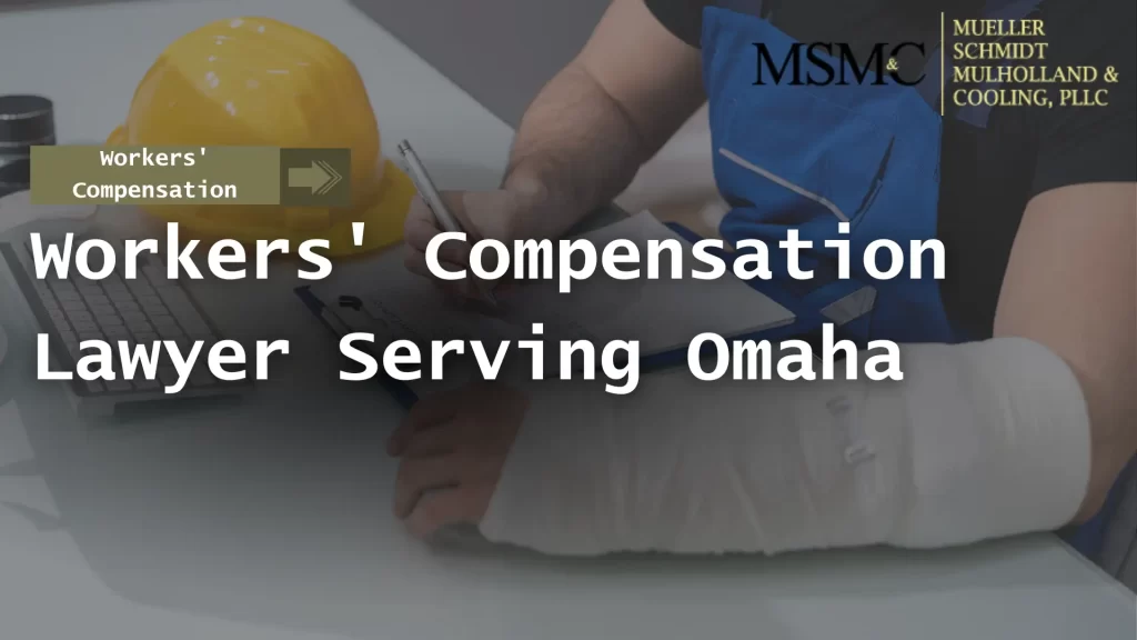 A worker with a cast on their left arm, filling out forms with the words Workers' Compensation Lawyer Serving Omaha over the image.